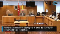 Condenan al Rey del Cachopo a 15 años de cárcel por el homicidio de Heidi Paz