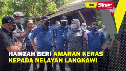 Hamzah beri amaran keras kepada nelayan Langkawi