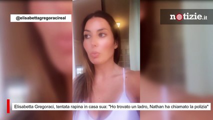 Elisabetta Gregoraci, tentata rapina in casa: "Ho trovato un ladro, Nathan ha chiamato la polizia"