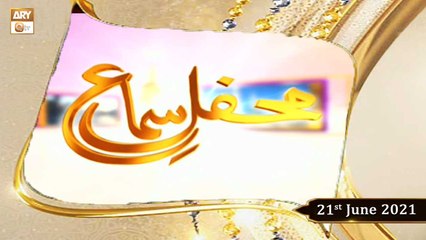 Mehfil-e-Sama - Qawali - 21st June 2021 - ARY Qtv