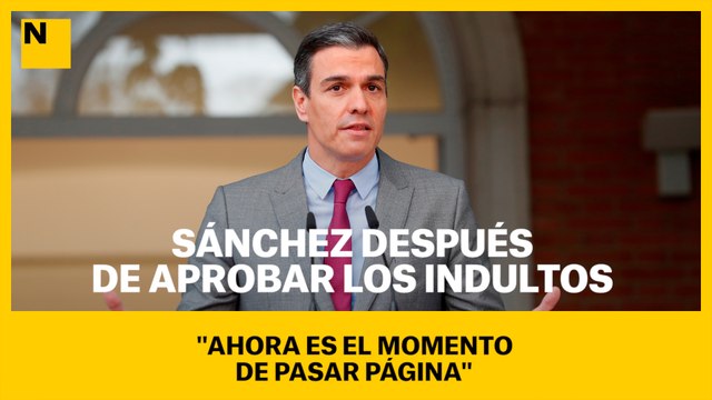 Sánchez después de aprobar los indultos: Ahora es el momento de pasar página