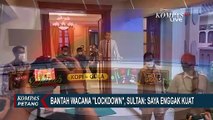 Bantah Lockdown Yogyakarta, Sultan HB X: Kita Nggak Kuat Biayai Rakyat