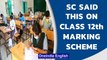 SC approves scheme proposed to calculate the marks for students of Class 12| CBSE| Oneindia News