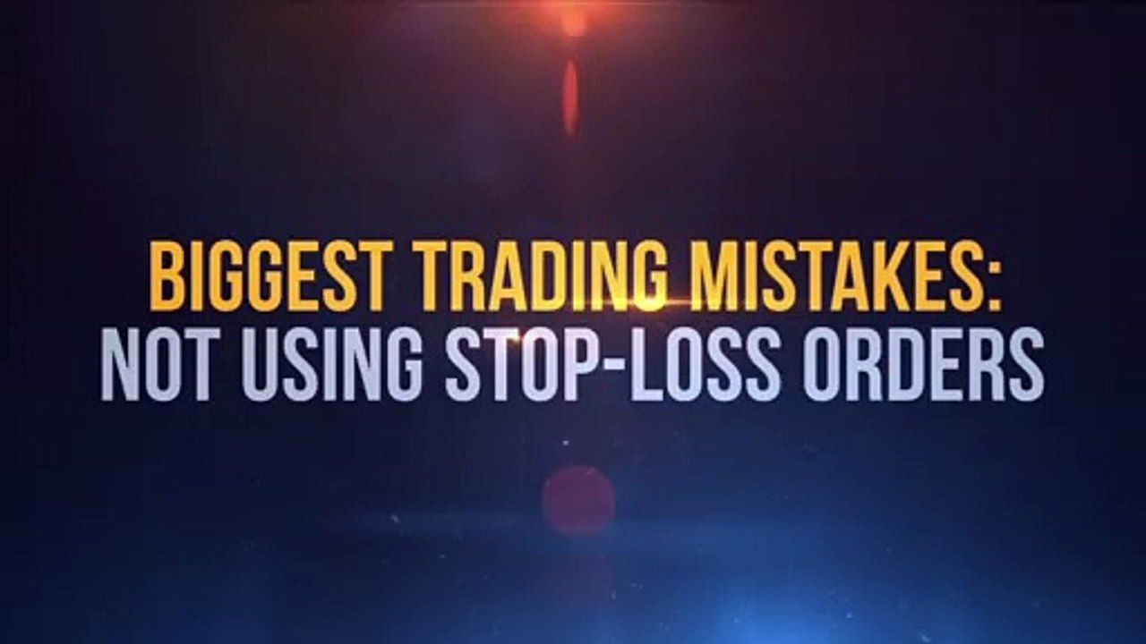 Biggest Trading Mistakes: Not Using Stop-Loss Orders