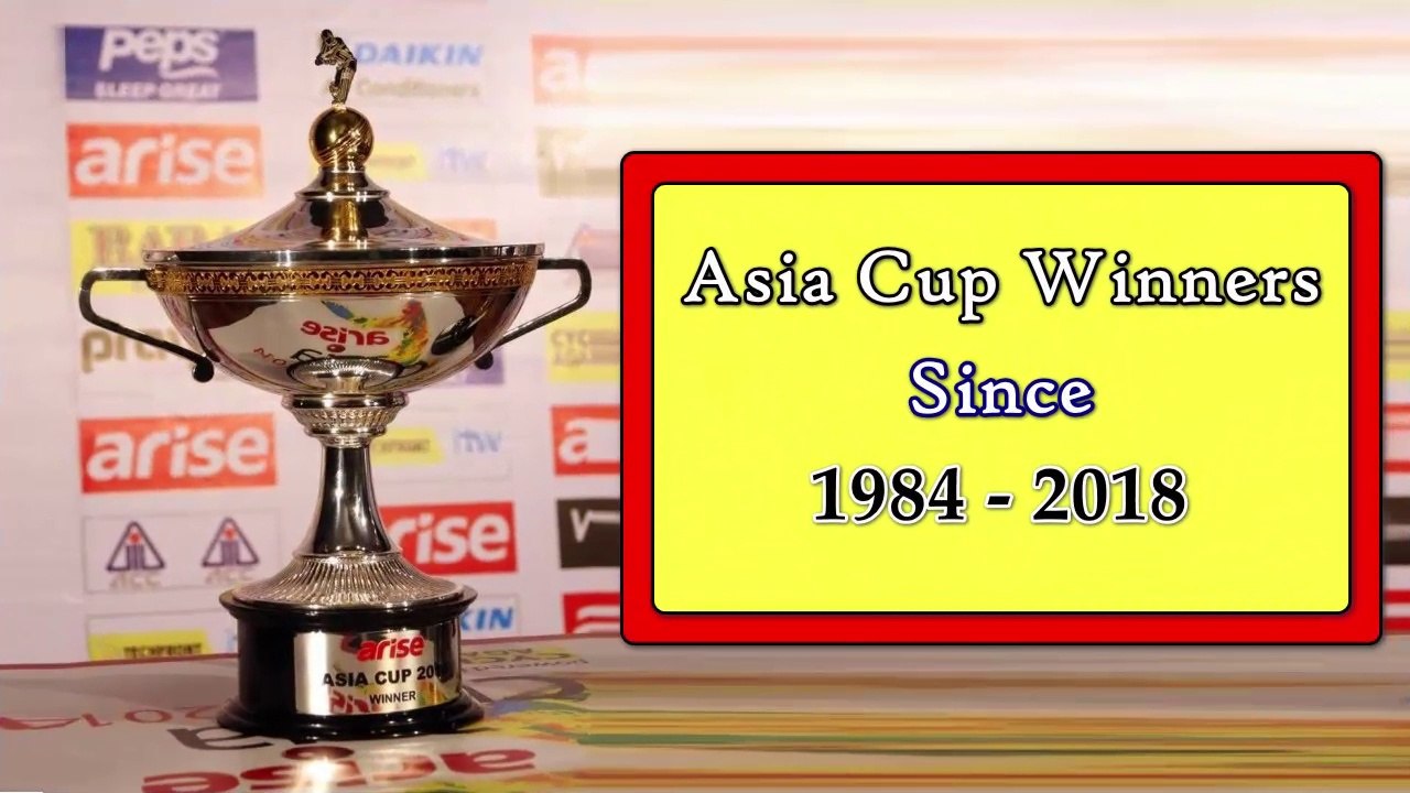 Cricket Asia Cup Winners Since 1984 - 2018 || A...
