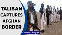 Taliban seizes Afghanistan's main Tajikistan border crossing | Know all | Oneindia News