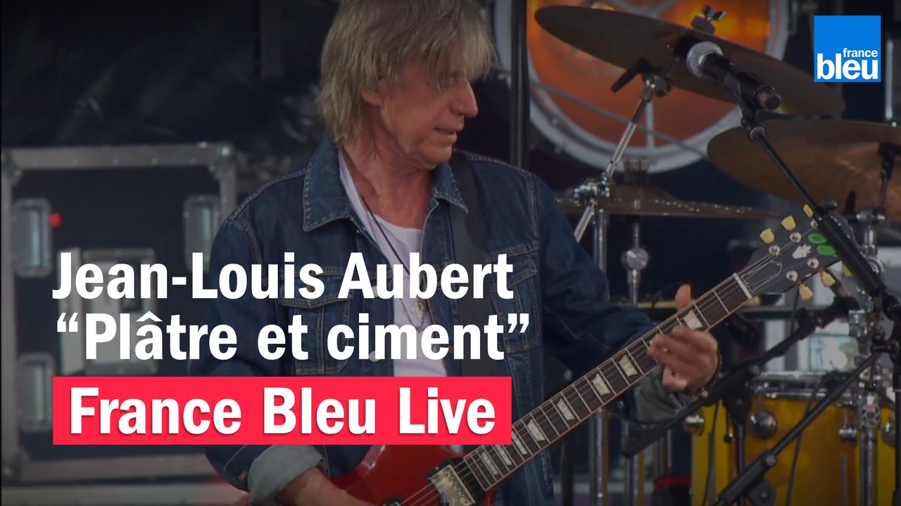 Jean-Louis Aubert "Plâtre et ciment" - France Bleu Live