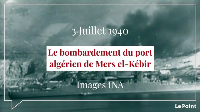 Juillet 1940 : le bombardement du port algérien de Mers el-Kébir