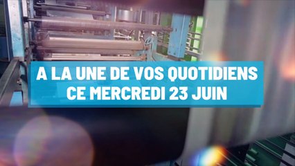 Pourquoi vous ne devez pas rater nos éditions de ce mercredi 23 juin
