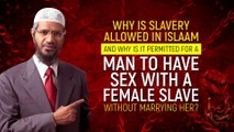 Why is Slavery Allowed in Islam and Why is it Permitted for a Man to have Sex with a Female Slave...