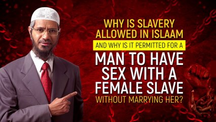 Скачать видео: Why is Slavery Allowed in Islam and Why is it Permitted for a Man to have Sex with a Female Slave...