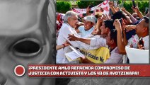 ¡Presidente AMLO refrenda compromiso de justicia con activista y los 43 de Ayotzinapa!