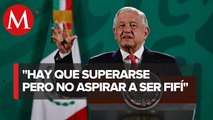 No hay que aspirar a ser fifí...toda esa vida vacía, de lujo barato_ AMLO