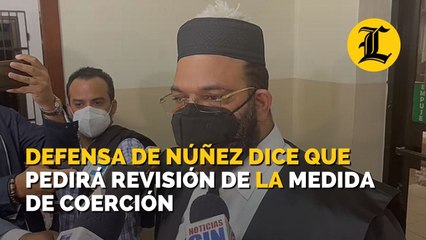 Defensa de Núñez dice que pedirá revisión de la medida de coerción
