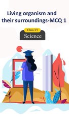 Class 6-Science, Living things and their surroundings-MCQ