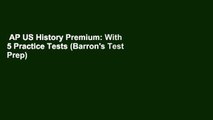 AP US History Premium: With 5 Practice Tests (Barron's Test Prep)  Review