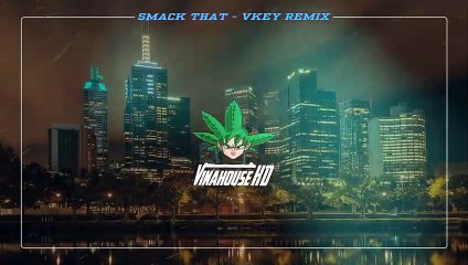 Akon - Smack That - Vkey Remix