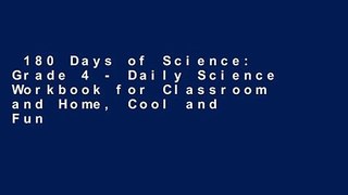 180 Days of Science: Grade 4 - Daily Science Workbook for Classroom and Home, Cool and Fun