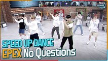 [After School Club] EPEX! 'No Questions' speed up dance (jib ver.) ('No Questions' 스피드업 댄스(지미집 버전))