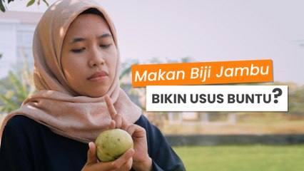 Masa Sih Makan Biji Buah Jambu Bisa Bikin Usus Buntu?