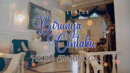 Helen Sparingga - Birunya Cintaku (Official Lyric Video)