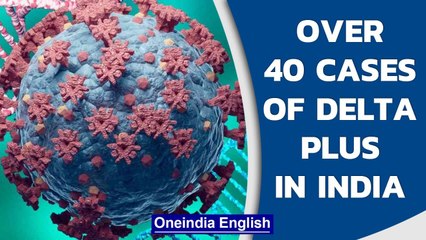 Delta Plus: Variant of concern, 22 cases found in 3 States and more than 40 in India| Oneindia News