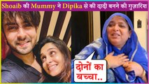 Shoaib Ibrahim's Mother Wishes Dipika Kakar To Have A Baby Soon