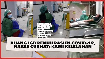 Ruang IGD Penuh Pasien Covid-19, Nakes Curhat Kami Kelelahan