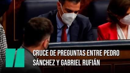 Cruce de preguntas entre Pedro Sánchez y Gabriel Rufián