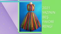 Bu yazın 5 favori rengi belli oldu! 2021 Yaz sezonu moda olan renkler hangisi?
