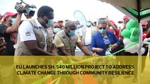 European union launches Sh. 540 million project to address climate change through community resilience  in Tanariver