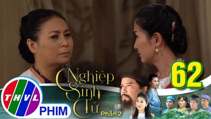 Nghiệp sinh tử - Phần 2 | Tập 62[4]: Ái Nhi hiến kế bà Ba giả chết để Trung Điền có cơ hội được thả