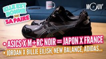 ASICS x M RC NOIR = Japon x France, Jordan x Billie Eilish, New Balance, Adidas...