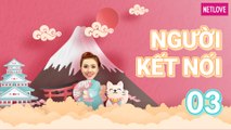 Người Kết Nối | Nhật Bản - Tập 03: Tham quan trường đại học Momoyama Gakuin