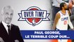 Overtime : "Un final terrible pour Paul George !"