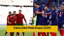 Fakta Kilat Euro 2020: Portugal vs Prancis