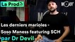 Soso Maness - "Les derniers marioles" ft. SCH :  comment Dr Devil a composé le hit ?