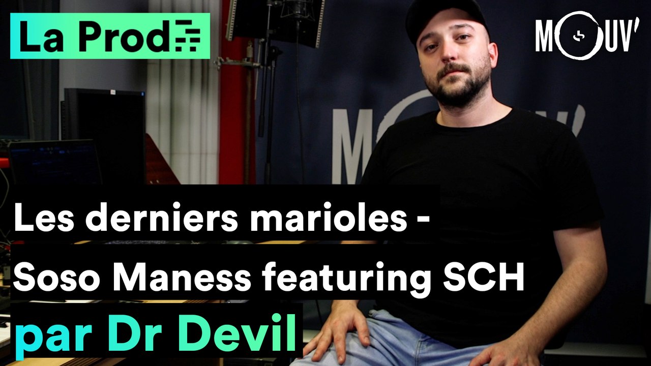 Soso Maness - "Les derniers marioles" ft. SCH :  comment Dr Devil a composé le hit ?