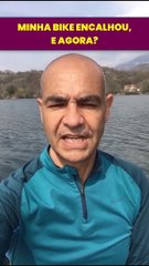 Minha bike encalhou. E agora?