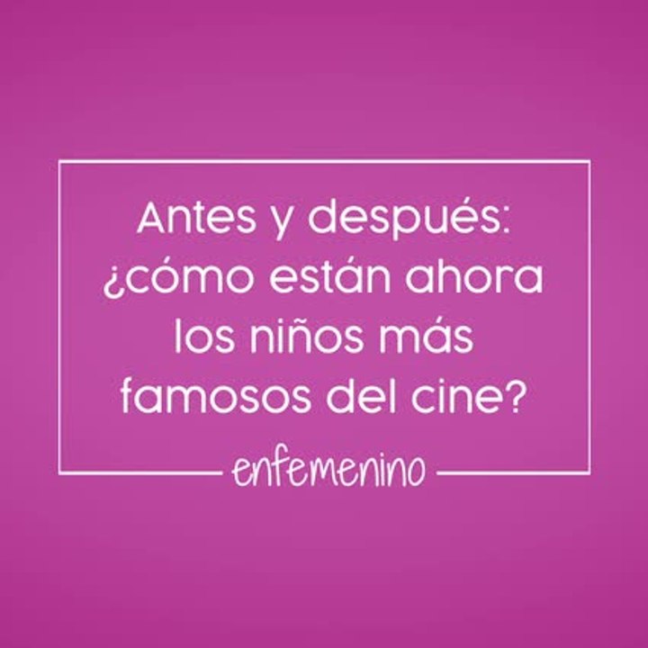 Antes y después niños famosos del cine