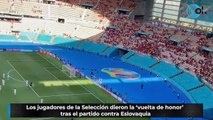 Los jugadores de la Selección dieron la ‘vuelta de honor’ tras el partido contra Eslovaquia