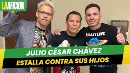 _Que ya se retiren a la chin...__ Julio César Chávez estalla contra sus hijos