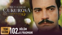 Bir Zamanlar Çukurova 102. Bölüm 2. Fragmanı (Sezon Finali) | Demir'in Affı...