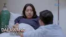 Ang Dalawang Ikaw: Mia loses her baby | Episode 3