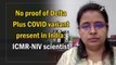 No proof of Delta Plus Covid variant present in India: ICMR-NIV scientist