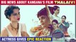 Kangana Ranaut Shares Important & BIG News About Her Film Thalaivi | Details Revealed