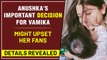 Shocking | Anushka Sharma Takes Biggest Ever Decision For Her Daughter Vamika
