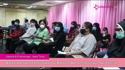 Masyarakat Jakarta Serbu Vaksinasi Massal di Mal, di Probolinggo Sepi Peminat