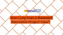 How Long Does a Basement Renovation Project Take | Basement Now