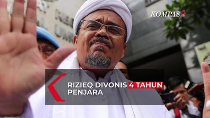 Rizieq Shihab Divonis 4 Tahun Penjara Kasus Tes Swab RS UMMI